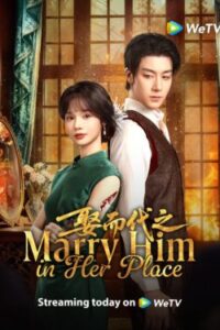 Marry Him in Her Place ตรวนรักวิวาห์ลวง ซับไทย Ep.1-24 (จบ)